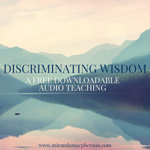 DISCRIMINATING WISDOM a free downloadable audio teaching by spiritual teacher Miranda Macpherson