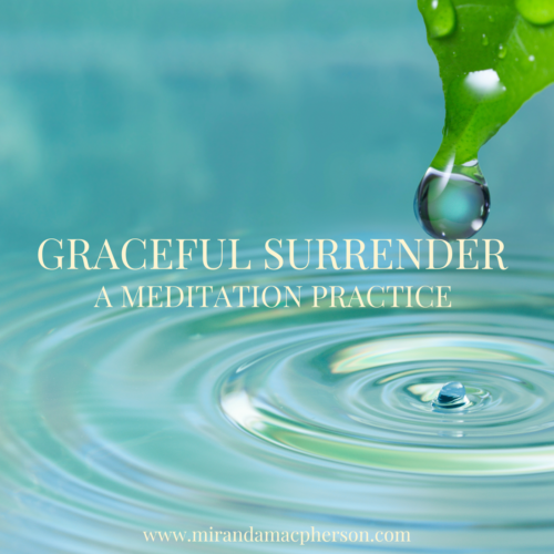 GRACEFUL SURRENDER a downloadable audio guided meditation by spiritual teacher Miranda Macpherson