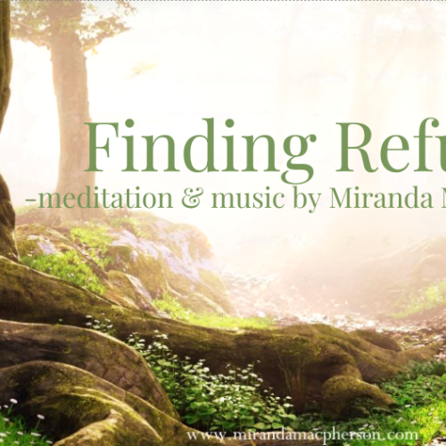 Finding Refuge - meditation & music by Miranda Macpherson
