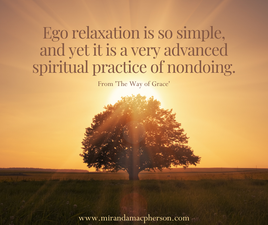 Ego relaxation is a spiritual practice taught by spiritual teacher Miranda Macpherson
